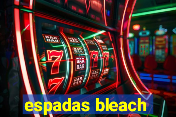 espadas bleach